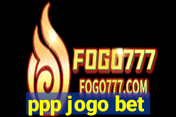 ppp jogo bet